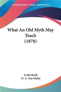 What An Old Myth May Teach (1878)