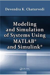 Modeling and Simulation of Systems Using MATLAB and Simulink