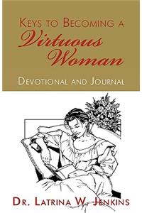 Keys to Becoming a Virtuous Woman