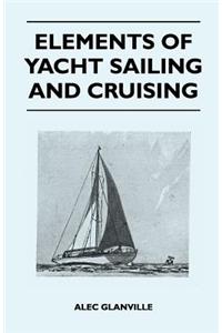 Elements of Yacht Sailing and Cruising