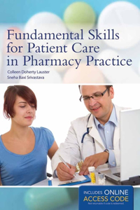 Fundamental Skills for Patient Care in Pharmacy Practice