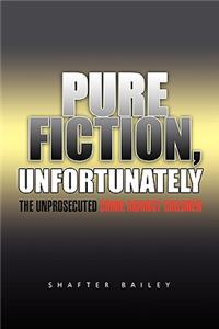 Pure Fiction, Unfortunately