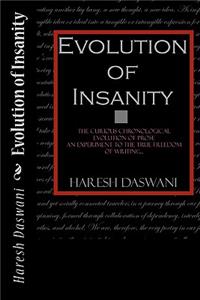 Evolution of Insanity: Chronological Compilation on the Evolutionary Shift in Short Story Writing of the Author Stated Below