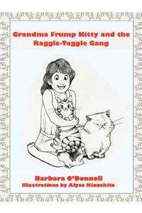 Grandma Frump Kitty and the Raggle-Taggle Gang