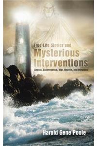 True Life Stories and Mysterious Interventions