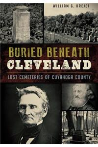 Buried Beneath Cleveland: