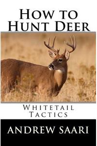 How to Hunt Deer