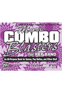 More Combo Blasters for Pep Band (an All-Purpose Book for Games, Pep Rallies and Other Stuff)