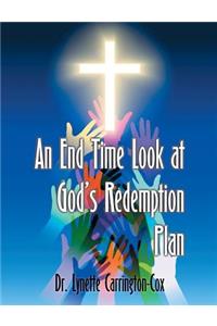 End Time Look at God's Redemption Plan