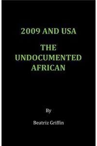 2009 and USA - The Undocumented African