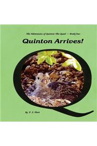 Quinton Arrives!