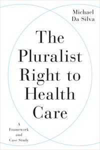 The Pluralist Right to Health Care