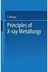 Principles of X-Ray Metallurgy