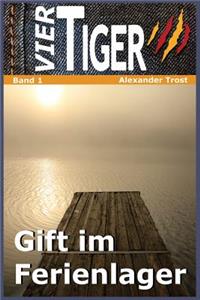 Vier Tiger: Gift Im Ferienlager