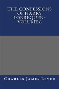 The Confessions of Harry Lorrequer - Volume 6