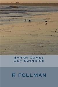 Sarah Comes Out Swinging