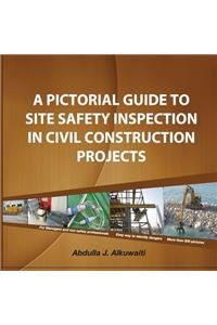 pictorial Guide To Site Safety Inspection in Civil Construction Projects