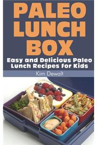 Paleo Lunch Box: Easy and Delicious Paleo Lunch Recipes for Kids