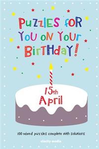 Puzzles for you on your Birthday - 15th April