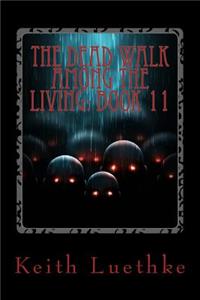 Dead Walk among the Living