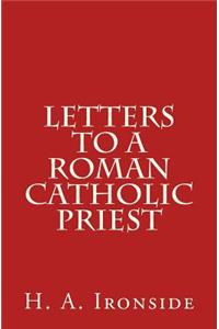Letters to a Roman Catholic Priest