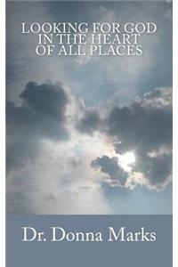 Looking for God in the Heart of All Places
