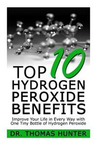 Top 10 Hydrogen Peroxide Benefits