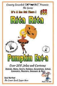 Rita Rita - Pumpkin Eat-A - Over 200 Jokes + Cartoons - Animals, Aliens, Sports, Holidays, Occupations, School, Computers, Monsters, Dinosaurs & More - in BLACK and WHITE