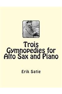 Trois Gymnopedies for Alto Sax and Piano