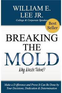 Breaking the Mold