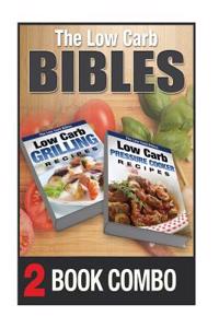 Low Carb Pressure Cooker Recipes and Low Carb Grilling Recipes