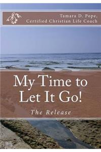 My Time to Let It Go!