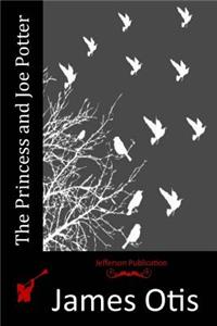 The Princess and Joe Potter