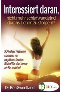 Interessiert daran, nicht mehr schlafwandelnd durchs Leben zu stolpern?