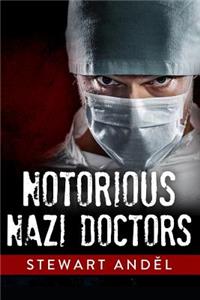 Notorious Nazi Doctors