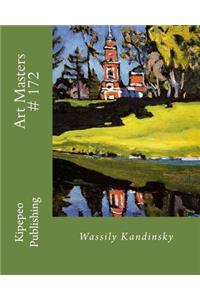 Art Masters # 172: Wassily Kandinsky