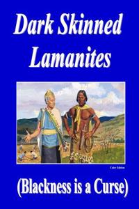 Dark Skinned Lamanites (Coloredition)