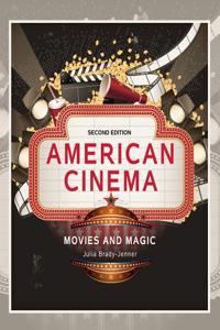 AMERICAN CINEMA: MOVIES AND MAGIC