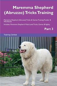 Maremma Shepherd (Abruzzo) Tricks Training Maremma Shepherd (Abruzzo) Tricks & Games Training Tracker & Workbook. Includes