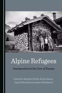 Alpine Refugees: Immigration at the Core of Europe