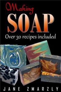 Making Soap: Cold Processed Soap Making Step-By-Step