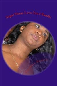 Sugar Mama Loves You a Bundle