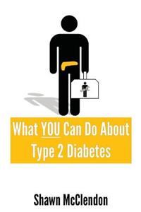 What YOU Can Do About Type 2 Diabetes