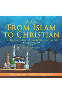 From Islam to Christian - Religious Festivals from around the World - Religion for Kids Children's Religion Books