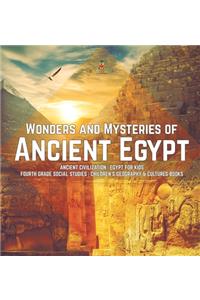 Wonders and Mysteries of Ancient Egypt Ancient Civilization Egypt for Kids Fourth Grade Social Studies Children's Geography & Cultures Books
