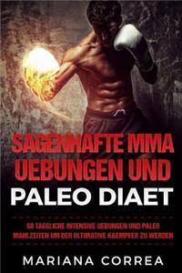 SAGENHAFTE MMA UEBUNGEN Und PALEO DIAET