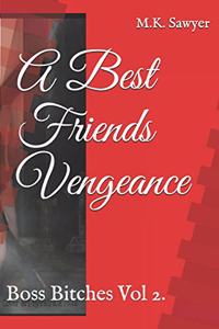 A Best Friends Vengeance