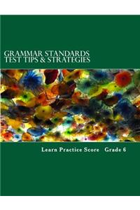 Grammar Standards Test Tips & Strategies Grade 6