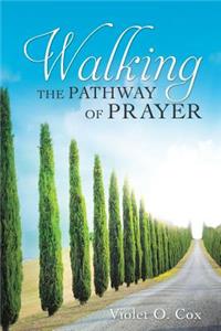 Walking the Pathway of Prayer