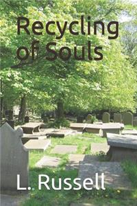 Recycling of Souls